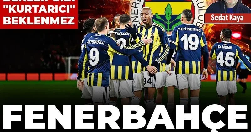 Fenerbahçe nasıl kurtulur? Mesih bekler gibi Kurtarıcı beklenmez