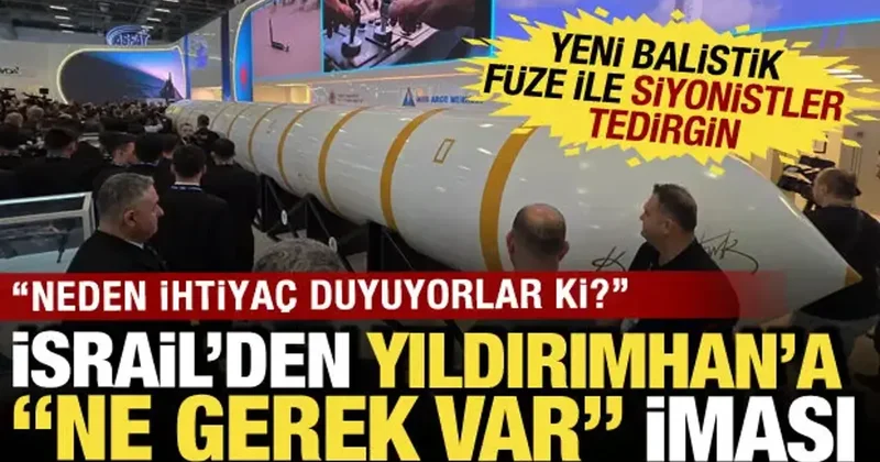 Yerli üretime İsrail den YILDIRIMHAN a ne gerek var iması: Neden ihtiyaç duyuyorlar ki?