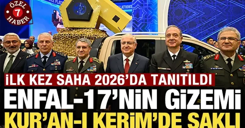 İlk kez SAHA 2026 da tanıtıldı: ENFAL 17 nin gizemi Kur an ı Kerim de saklı