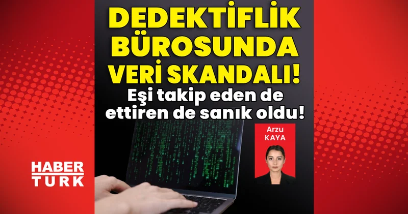 Son dakika haberi: Dedektiflik bürosunda veri skandalı! Eşi takip eden de ettiren de sanık oldu! En son haberler Son dakika haberleri