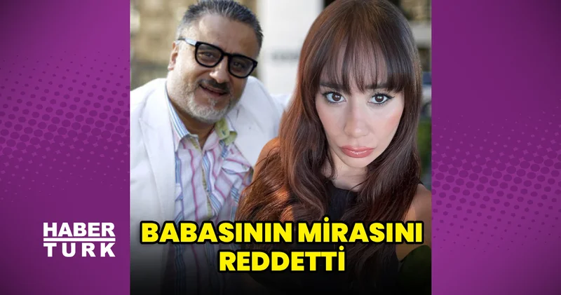 Dijan Nazlan Köse, babası Erol Köse nin mirasını reddetti Magazin haberleri