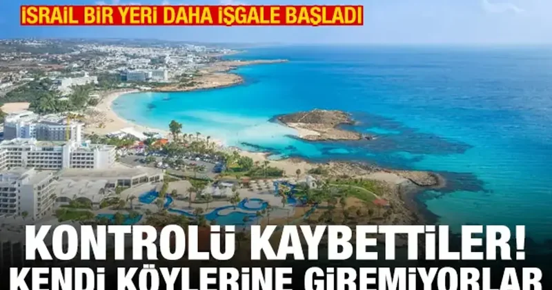 Güney Kıbrıs ta İsrail işgali büyüyor: Rumlar köylerine giremiyor