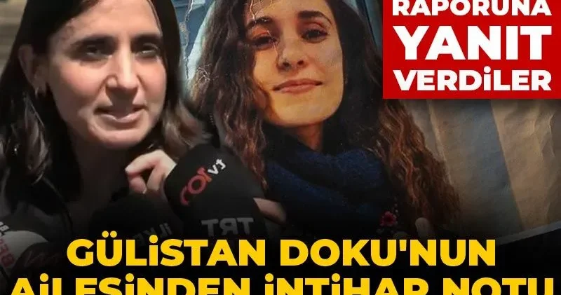 Gülistan Doku nun ailesinden intihar notu açıklaması! Emniyet in 6 sene önceki raporuna yanıt verdiler