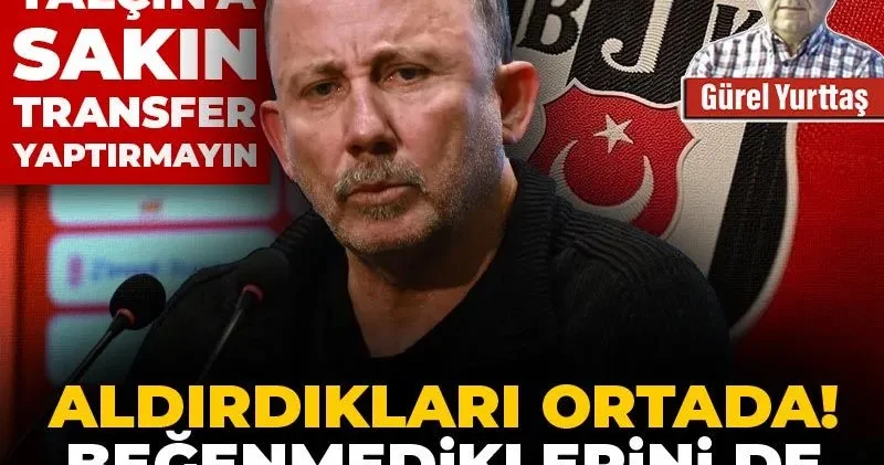 Sergen Yalçın a sakın transfer yaptırmayın: Aldırdıkları ortada beğenmediklerini de biliyoruz