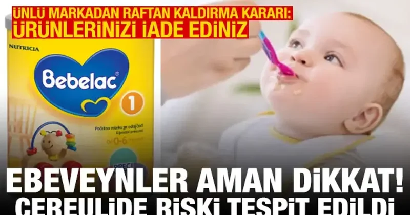 Ebeveynler dikkat! Cereulide riski tespit edildi! Bebelac 1 raflardan toplatılıyor
