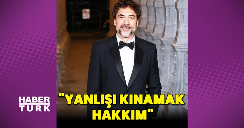 Javier Bardem: Yanlışı kınamak hakkım Magazin haberleri