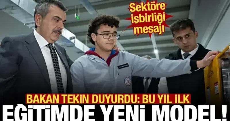 Bakan Tekin yeni modeli tanıttı! Mesleki eğitimde aranan eleman dönemi başladı