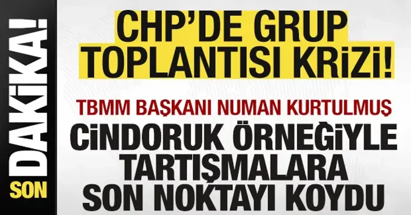 CHP de grup toplantısı krizi! Numan Kurtulmuş, Cindoruk örneği vererek son noktayı koydu