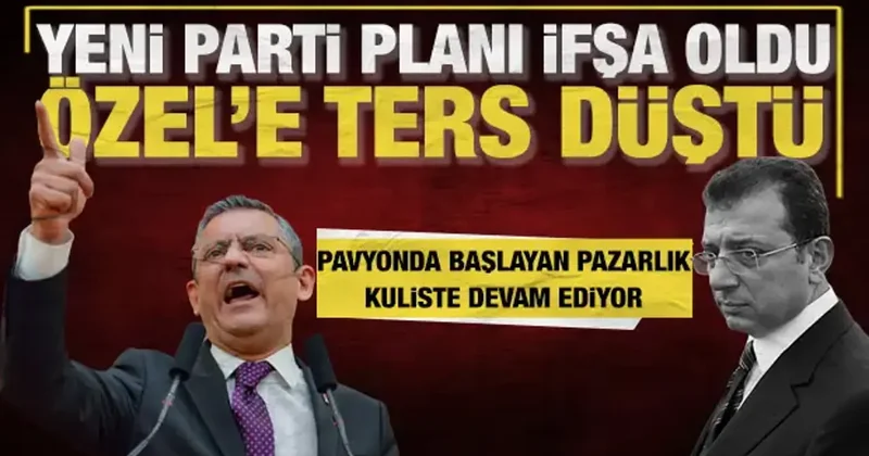 Bölünmeye geri sayım başladı: Özel ve İmamoğlu imzalı yeni parti kurulmadan fikir ayrılığı
