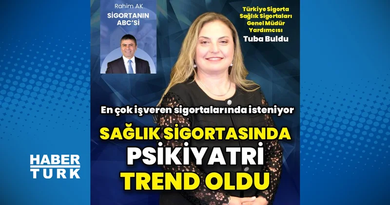 Sağlık sigortasında psikiyatrik muayene trend oldu