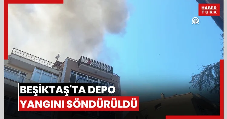 Beşiktaşta iş yerinin deposunda çıkan yangın itfaiye ekiplerince söndürüldü
