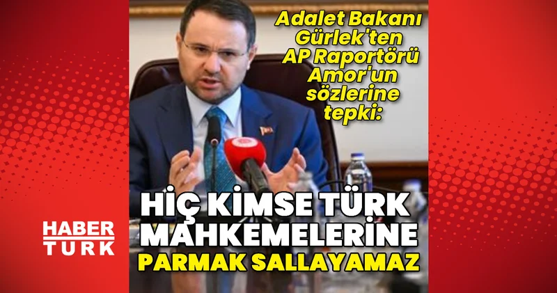 Bakan Gürlek ten yargı bağımsızlığı mesajı