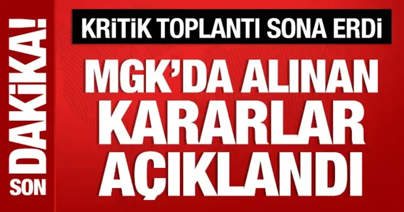 MGK toplantısı sona erdi: Bildiri yayımlandı
