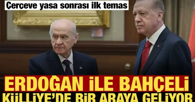 Erdoğan ile Bahçeli Külliye de bir araya geliyor!
