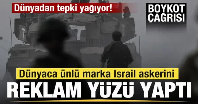 Dünyaca ünlü marka İsrail askerini reklam yüzü yaptı! Dünyadan tepki yağdı! Boykot çağrısı
