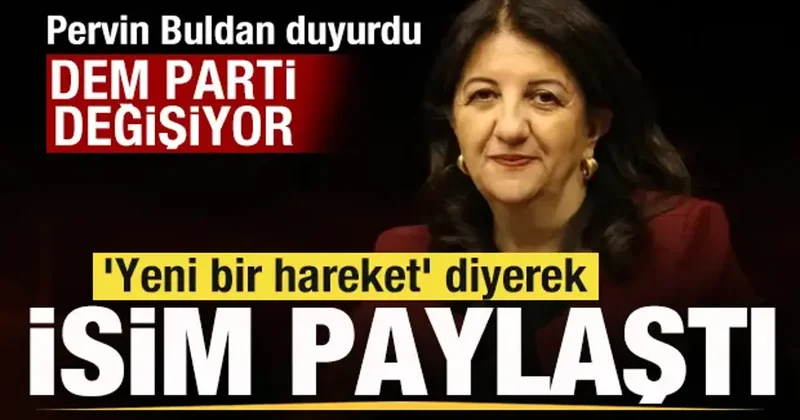 DEM değişiyor! Pervin Buldan duyurdu! Yeni bir hareket diyerek isim paylaştı
