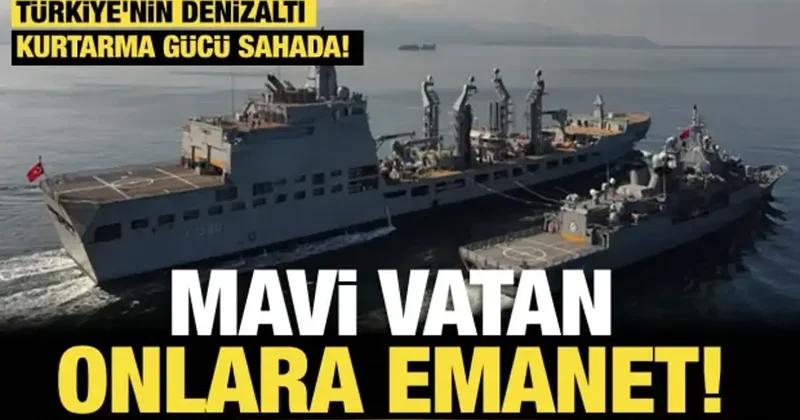 Türkiye nin denizaltı kurtarma gücü sahada!