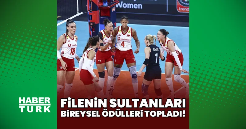 2026 CEV Avrupa Kadınlar Voleybol Şampiyonu olan Filenin Sultanlar bireysel ödülleri de topladı