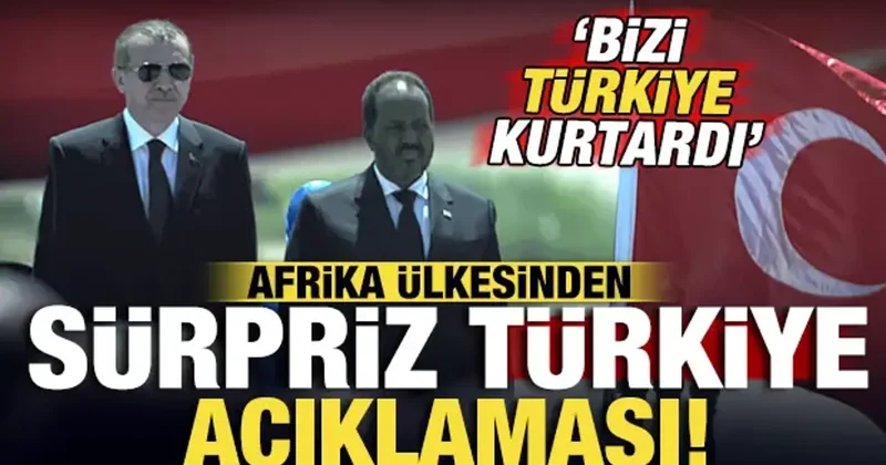 Afrika ülkesinden sürpriz Türkiye açıklaması: Bizi zor durumdan Türkiye kurtardı!