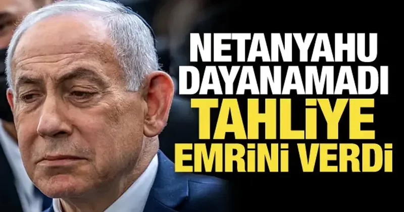 Netanyahu dayanamadı, tahliye emrini verdi