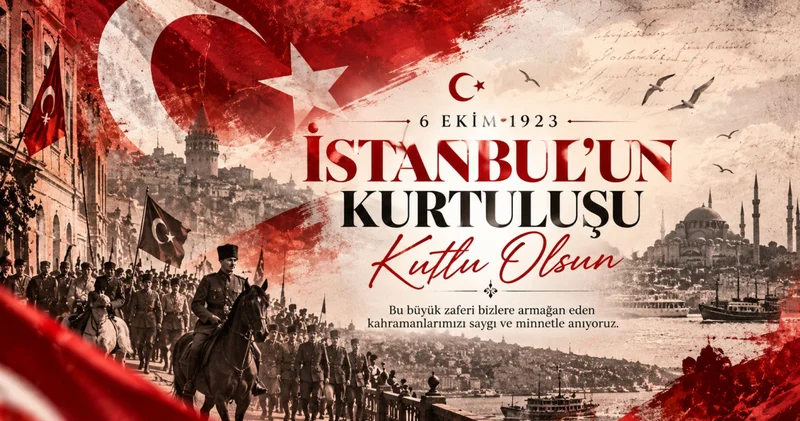 6 EKİM MESAJLARI 2026 103. yıl dönümü kutlanıyor! En güzel, anlamlı, bayraklı, kısa, duygusal ve resimli 6 Ekim İstanbul un Kurtuluşu mesajları ve sözleri