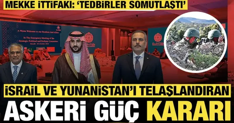 Mekke İttifakı: İsrail ve Yunanistan ı telaşlandıran askeri güç kararı