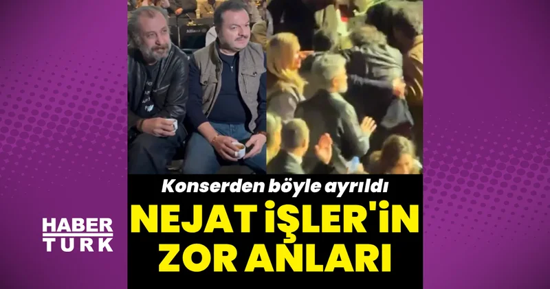Nejat İşler in zor anları