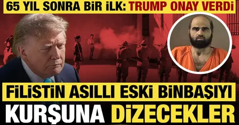Trump onay verdi, 65 yıl sonra bir ilk: Filistin asıllı eski binbaşıyı kurşuna dizecekler