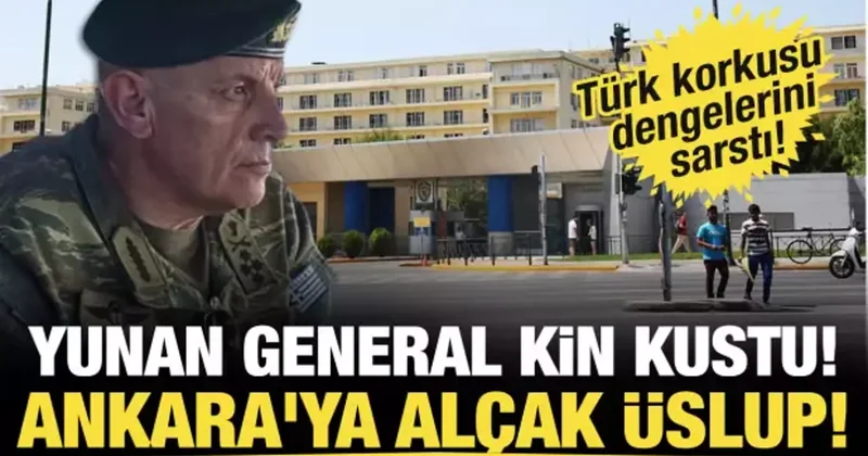Yunan General kin kustu: Ankara ya alçak üslup! Türk korkusu dengelerini sarstı!