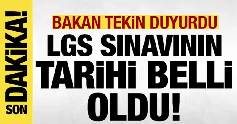 Son dakika: LGS tarihi belli oldu! Bakan Tekin duyurdu