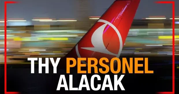 THY personel alacak! En az lise mezunu: 2025 Kasım ayı ilanları