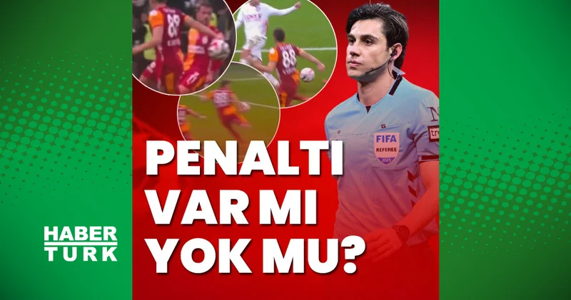 PENALTI VAR MI? Galatasaray Samsunspor maçının hakem yorumları Hakemler Samsunspor un penaltı beklediği pozisyonu yorumladı Yılport Samsunspor Haberleri