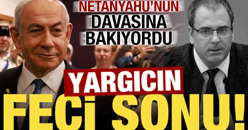 Netanyahu nun davasına bakıyordu! Yargıç Benny Sagi nin feci sonu...