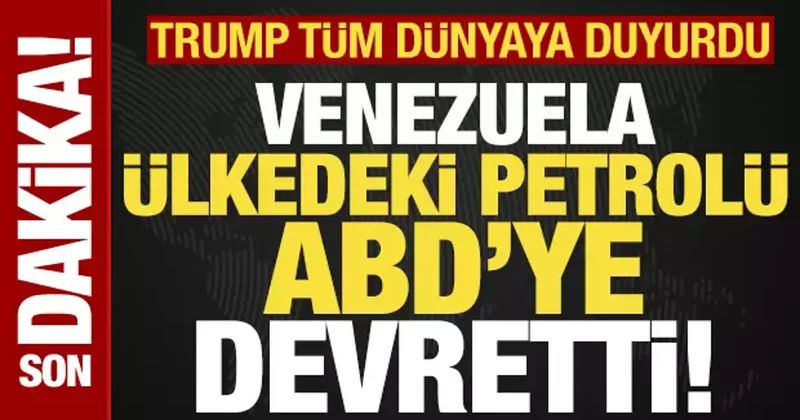 Son dakika: Trump tüm dünyaya duyurdu! Venezuela ülkedeki petrolü ABD ye devretti
