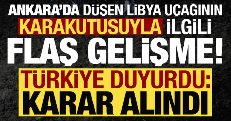 Düşen Libya uçağının karakutusuyla ilgili flaş gelişme! Türkiye duyurdu: Karar alındı...