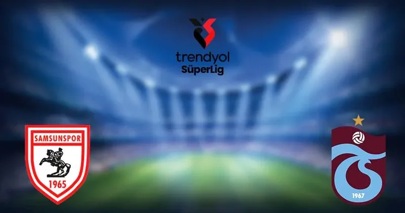 CANLI Samsunspor 0 0 Trabzonspor
