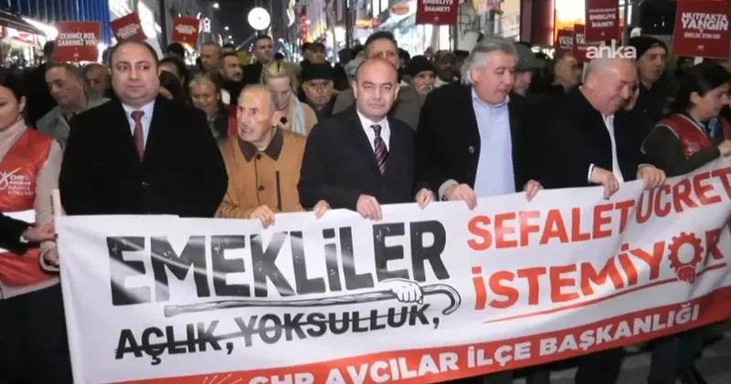 CHP Avcılar da emekliler için yürüdü: Bu hükümet gidecek