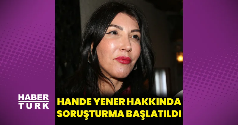 Hande Yener e, Anayasal düzeni hedef aldığı ve Cumhurbaşkanına hakarete yönelik sözleri nedeniyle soruşturma