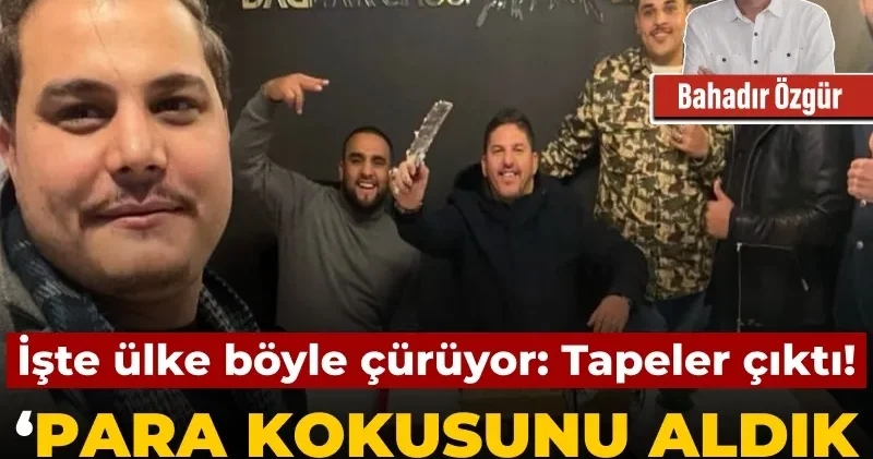 İşte ülke böyle çürüyor: Tapeler çıktı!