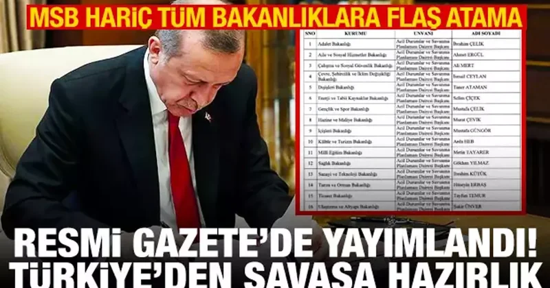 MSB dışında tüm bakanlıklara çarpıcı atama! Türkiye den savaşa hazırlık