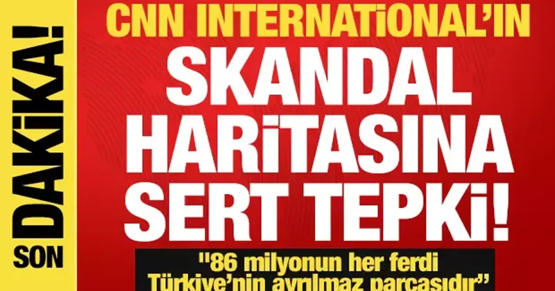CNN International den skandal harita! İletişim Başkanlığından sert tepki geldi