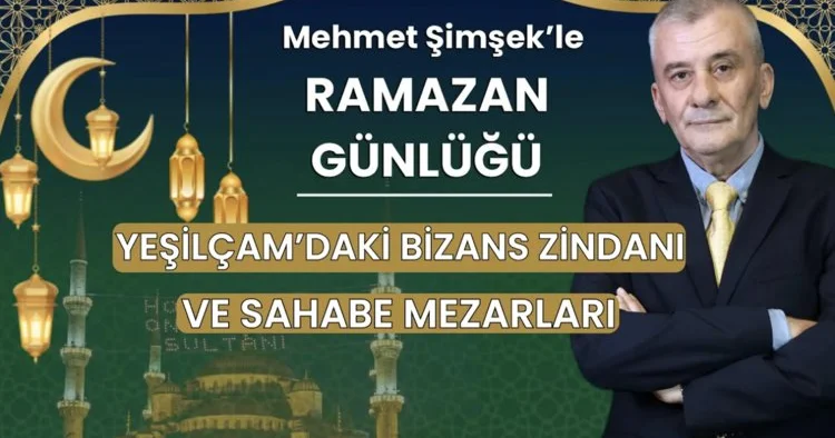 Yeşilçam daki Bizans zindanı ve sahabe mezarları