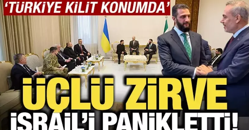 Kritik üçlü zirve İsrail i panikletti! Türkiye yeni dönemin mimarı