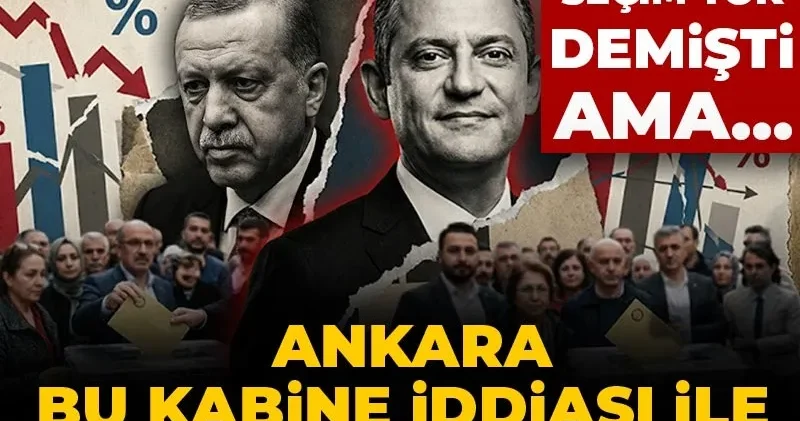 Erdoğan seçim yok demişti ama... Ankara bu kabine iddiası ile çalkalandı