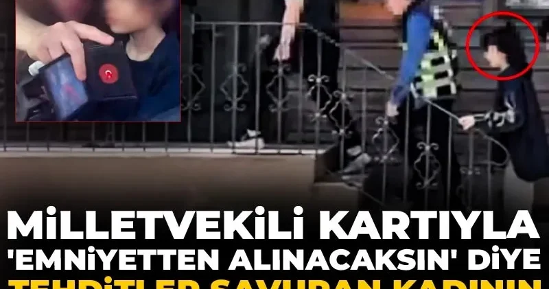 Milletvekili kartıyla emniyetten alınacaksın diye tehditler savurmuştu! Kim olduğu ortaya çıktı