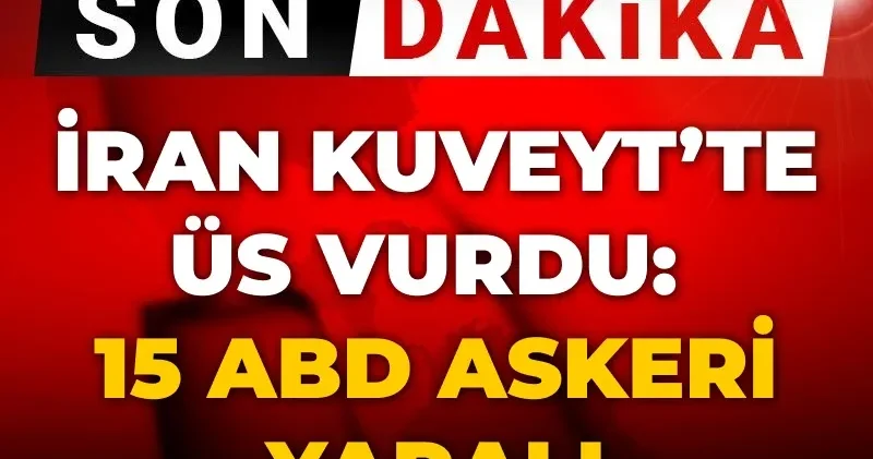 Son Dakika İran Kuveyt te üs vurdu: 15 ABD askeri yaralı