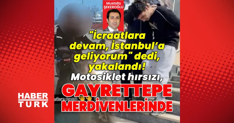 Motosiklet hırsızı, Gayrettepe merdivenlerinde! İcraatlara devam, İstanbul’a geliyorum dedi, yakalandı! Son dakika haberleri