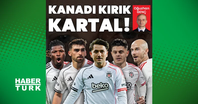 Kanadı kırık Kartal! Beşiktaş Haberleri