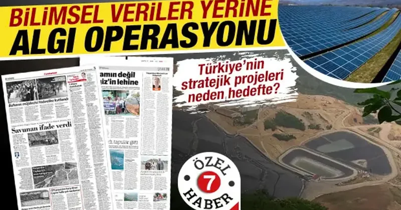 Bilimsel veriler yerine algı operasyonu: Türkiye’nin stratejik projeleri neden hedefte?
