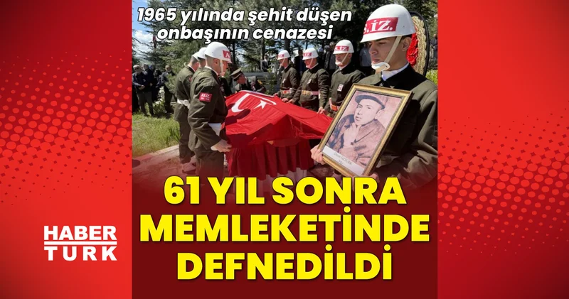 Son dakika: 1965 yılında Iğdır da şehit düşmüştü... 61 yıl sonra cenazesi memleketi Tokat ta defnedildi Son dakika haberleri